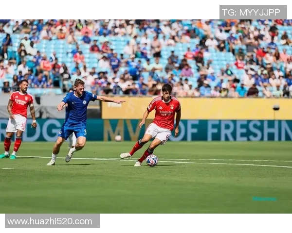 切尔西友谊赛大胜本菲卡五球逆转全场激情瞬间解析